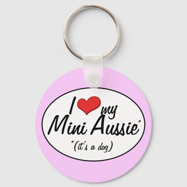 I Love My Mini Aussie (It's a Dog) Keychain (Front)