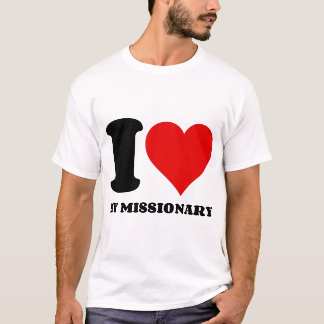 I LOVE MY MISSIONARY T-Shirt (Front)