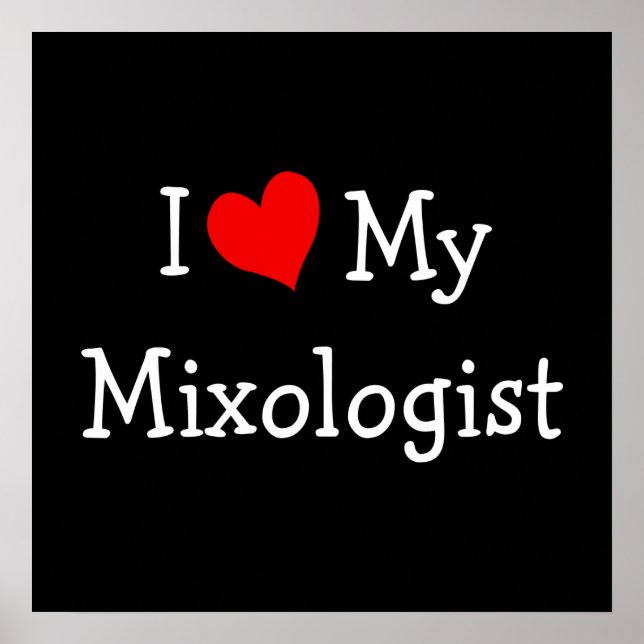 I Love My Mixologist Poster (Front)