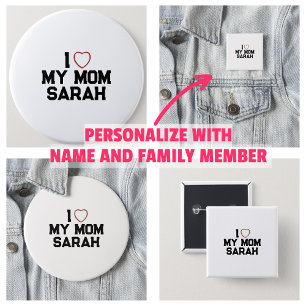 I Love My Mom 1 Inch Round Button