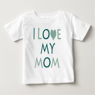 I Love My Mom Baby Tee