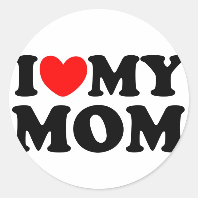 I Love My Mom Classic Round Sticker (Front)
