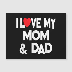 I Love My Mom & Dad - Celebrate Family Mother Fath