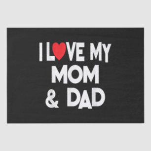 I Love My Mom & Dad - Celebrate Family Mother Fath Tissue Paper