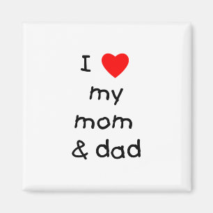 I love my mom & dad magnet