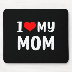 I Love My Mom Funny Mothers Day Gifts For Mom Momm Mouse Pad