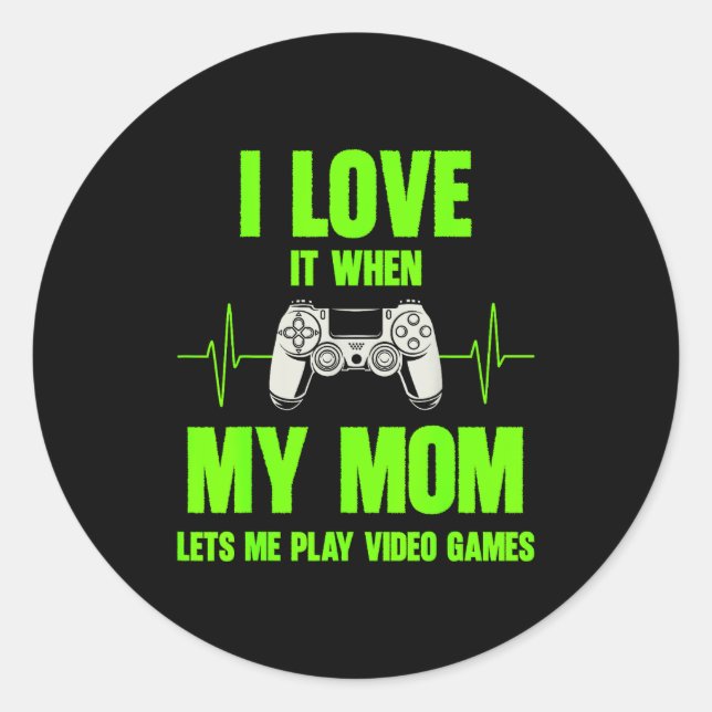 I Love My Mom Gamer Gaming Teen Boys Video Game Co Classic Round Sticker (Front)