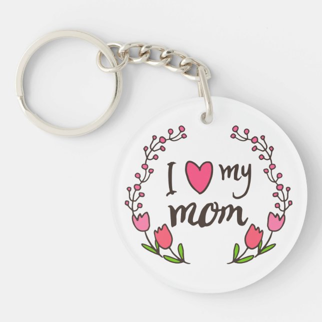 I Love My Mom Happy Mother's Day Keychain (Front)