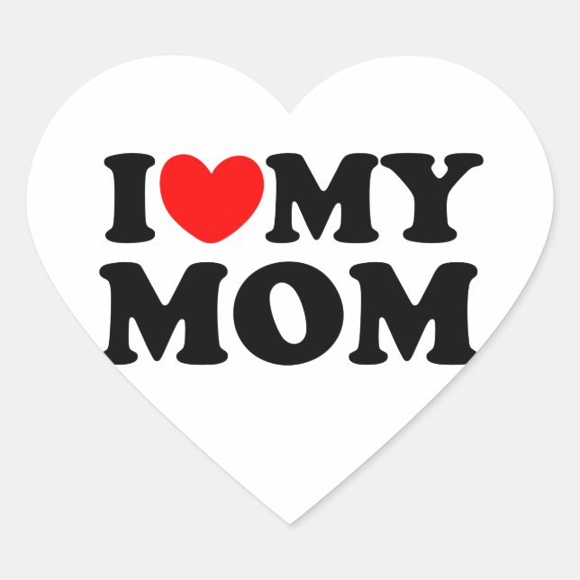 I Love My Mom Heart Sticker (Front)