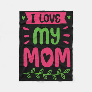 I Love My Mom Mother Mama Mommy Sayings Fleece Blanket