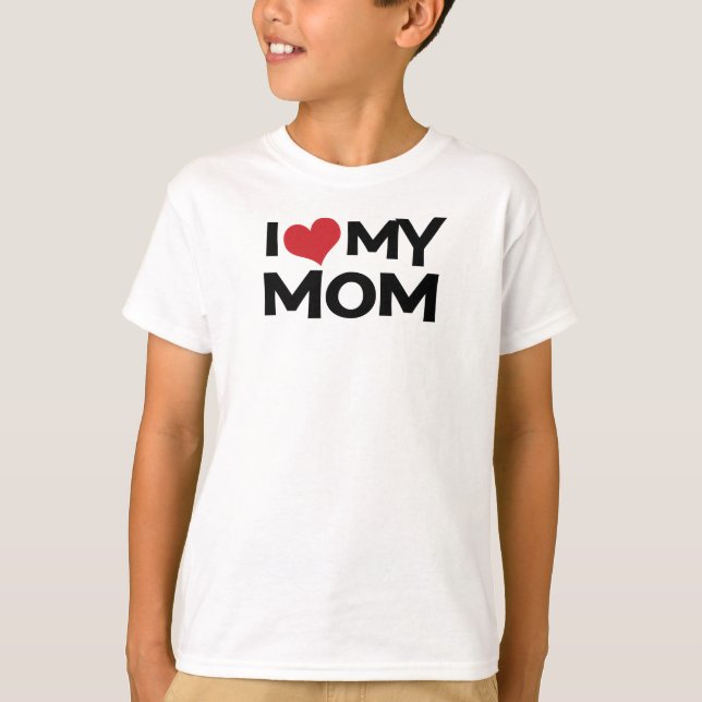 I Love My Mom Mother's Day Kids T-Shirt (Front)