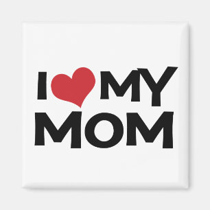 I Love My Mom Mother's Day Magnet