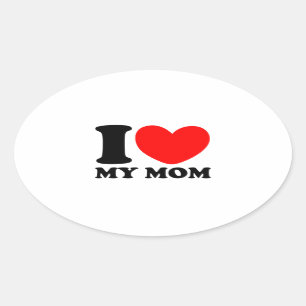 I Love My Mom Oval Sticker