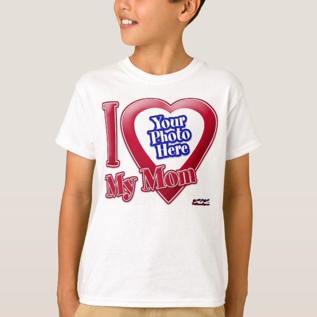 I Love My Mom - Photo T-Shirt (Front)
