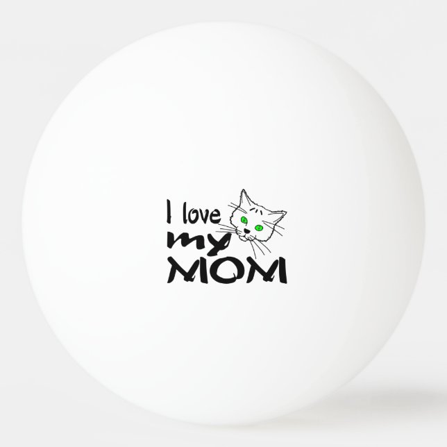 I Love My Mom Ping Pong Ball (Front)