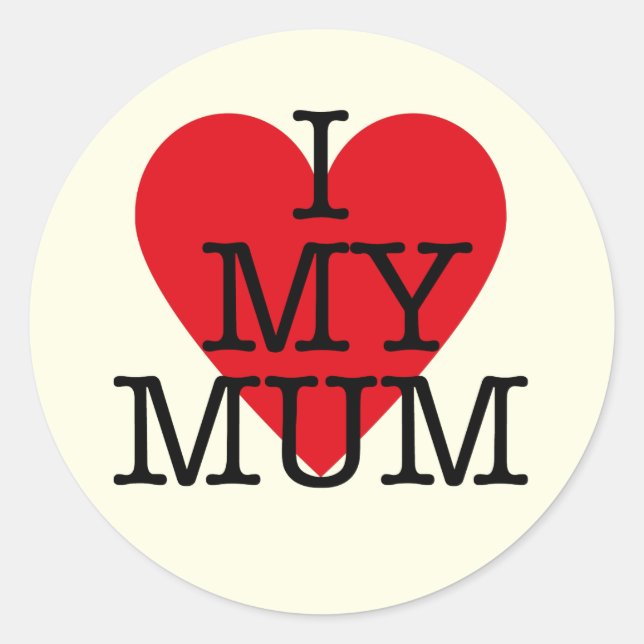 I love my Mom Red Heart Slogan Mothers Day Love Classic Round Sticker (Front)