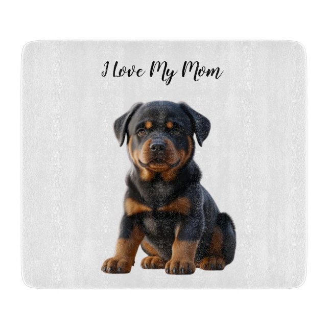 I Love My Mom Rottweiler Puppy Cutting Board (Front)