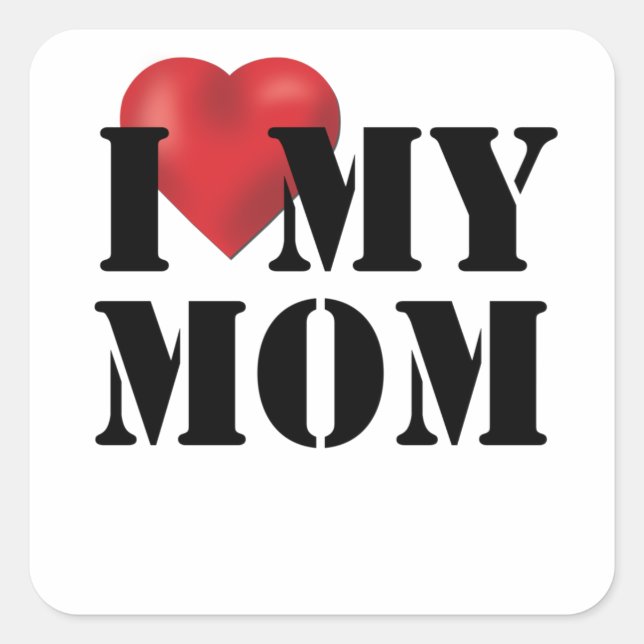 I Love My Mom Square Sticker (Front)