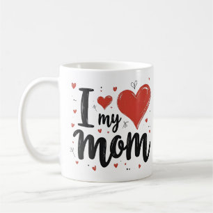 I Love My Mom Sweet Heart Kids  Coffee Mug