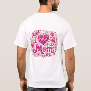 I love my mom T-Shirt