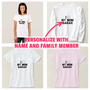I Love My Mom T-Shirt