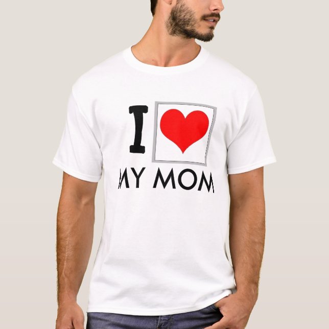 "I love my Mom" T-Shirt (Front)