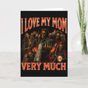 I Love My Mom Very Much Funny Skeleton Meme Card