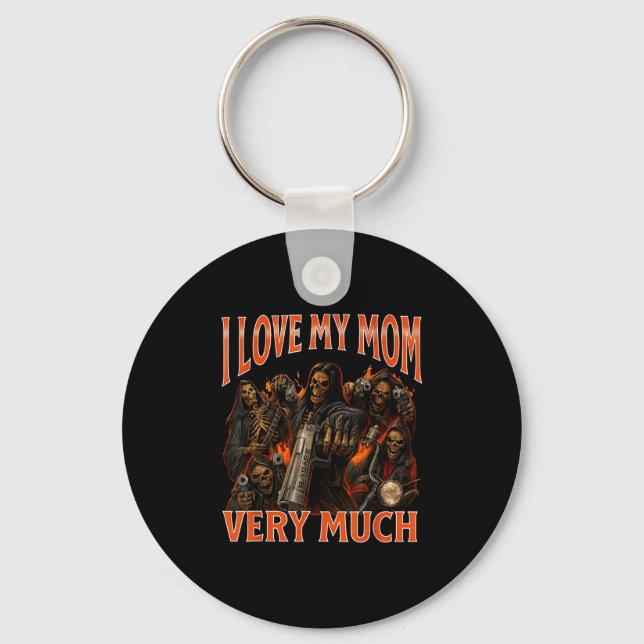 I Love My Mom Very Much Funny Skeleton Meme  Keychain (Front)