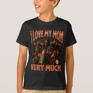 I Love My Mom Very Much Funny Skeleton Meme  T-Shirt