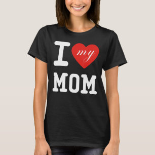 I Love My Mom Vintage I Heart My Mom T-Shirt
