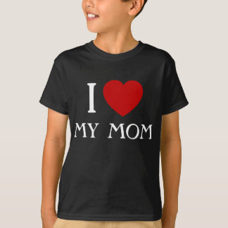 I love my Mom | y T-Shirts