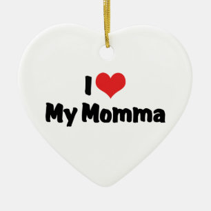 I Love My Momma Ornament