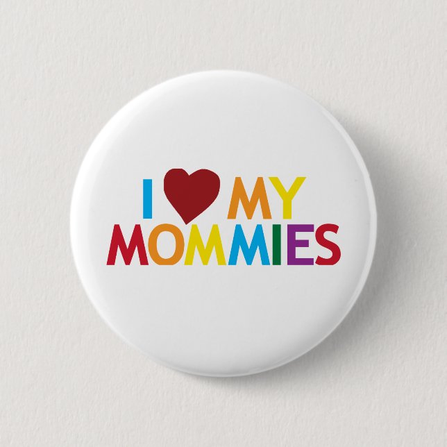 I love my Mommies 2 Inch Round Button (Front)