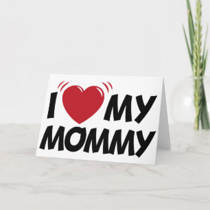 i love my mommy card
