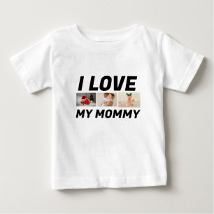 I love my mommy CUSTOM text, photo Baby T-Shirt