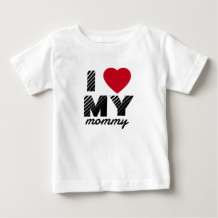 I Love My Mommy Cute Baby T-Shirt