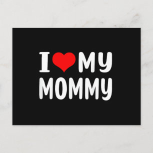 I Love My Mommy Funny for Mom Mama Postcard