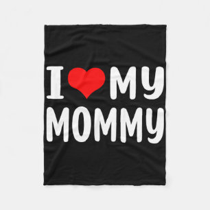 I Love My Mommy Funny Mothers Day Gifts For Mom Ma Fleece Blanket