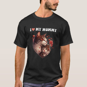 I Love My Mommy Mama cat hugs kitten Red Heart Gir T-Shirt