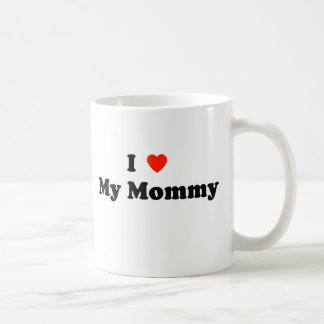 I Love My Mommy Mug