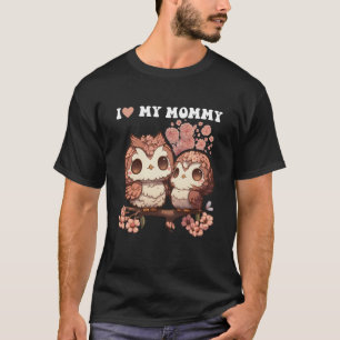 I Love My Mommy Owl Sakura Flower valentine's day T-Shirt