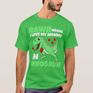 I Love My Mommy Rawr Dinosaur Mom Mothers Dayoddle T-Shirt