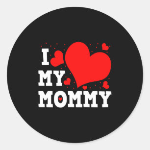 I Love My Mommy Valentines Day Family Matching Gro Classic Round Sticker