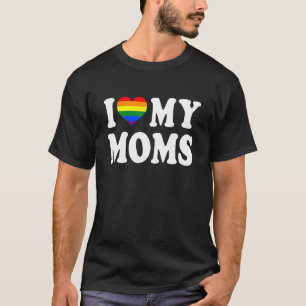 I Love My Moms Rainbow Heart Gay Pride Lgbt Flag P T-Shirt