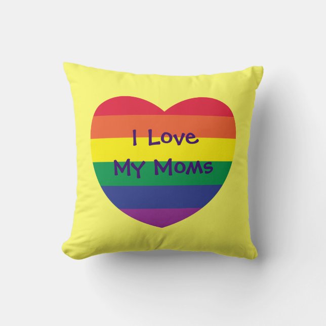 I Love My Moms Throw Pillow (Front)