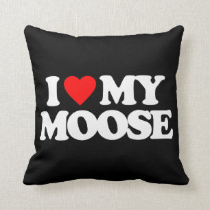 I LOVE MY MOOSE THROW PILLOW