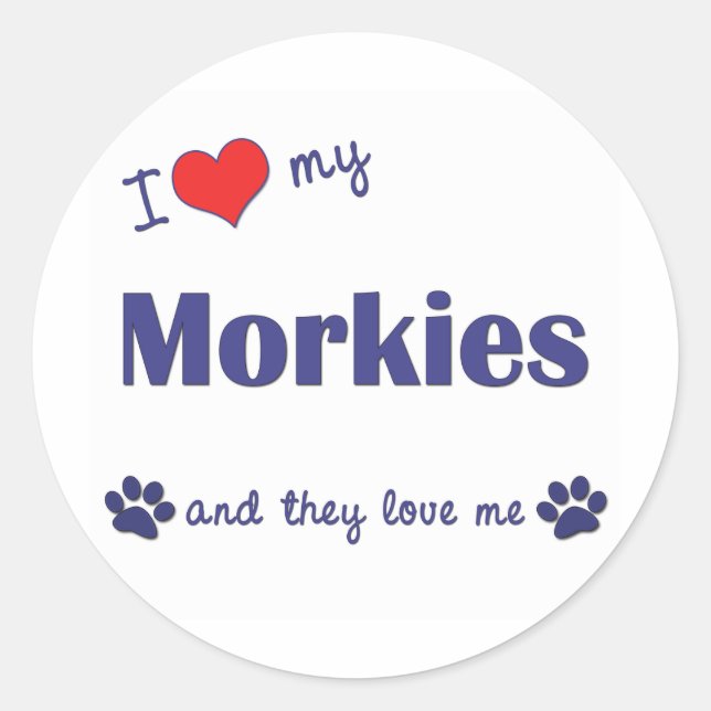 I Love My Morkies (Multiple Dogs) Classic Round Sticker (Front)