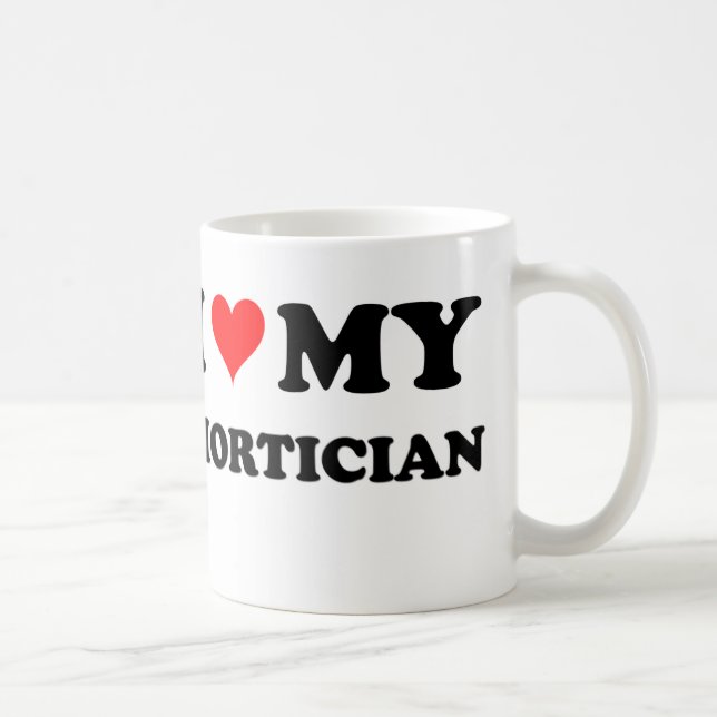 I Love My Mortician Coffee Mug (Right)