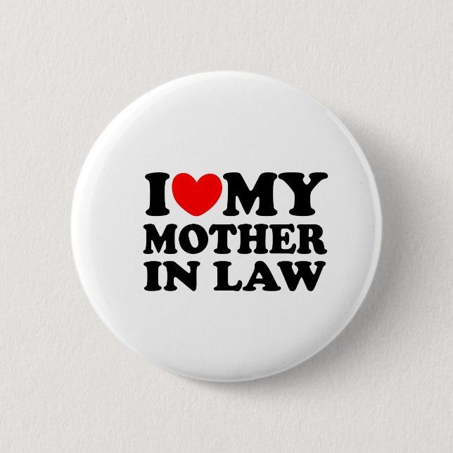 I Love My Mother In Law 2 Inch Round Button (Front)