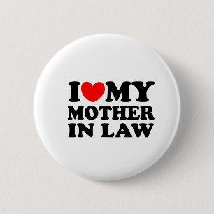 I Love My Mother In Law 2 Inch Round Button
